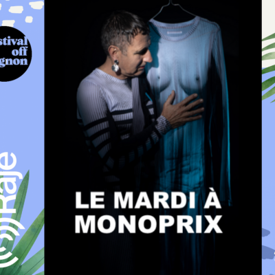 RAJE FAIT SON FESTIVAL JOUR 16 : Le mardi à monoprix / Thierry de Pina au micro de RAJE